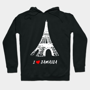 I love Jamaica - Eiffel Tower Funny Hoodie